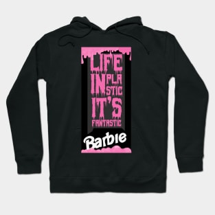 Life in Plastic, it's Fantastic Hoodie